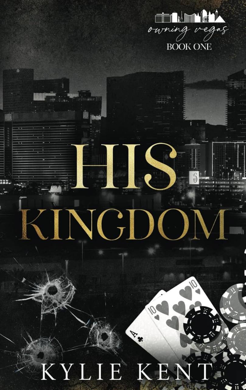 His Kingdom (Owning Vegas) Kylie Kent
