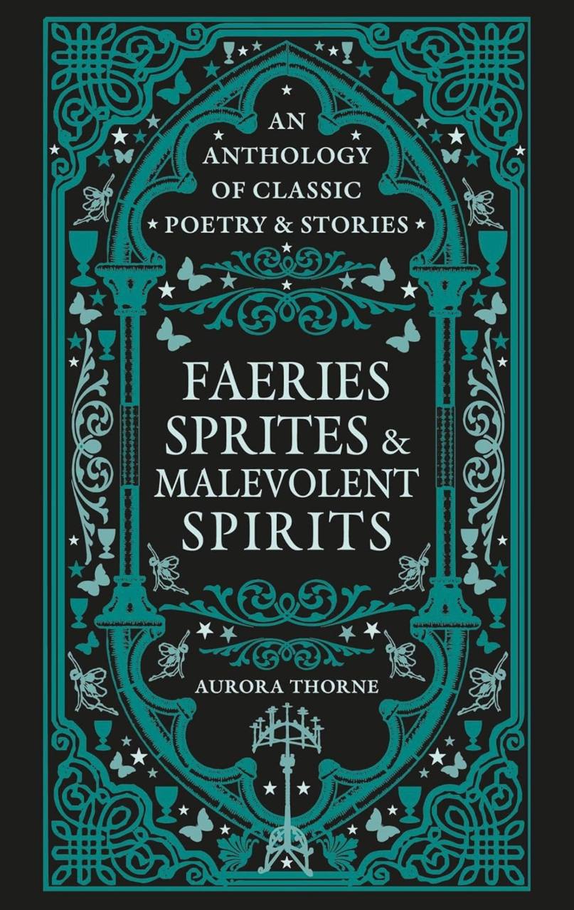 Faeries, Sprites & Malevolent Spirits Aurora Thorne