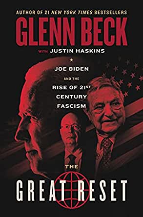 The Great Reset: Joe Biden and the Rise of Twenty-First-Century Fascism by Glenn Beck