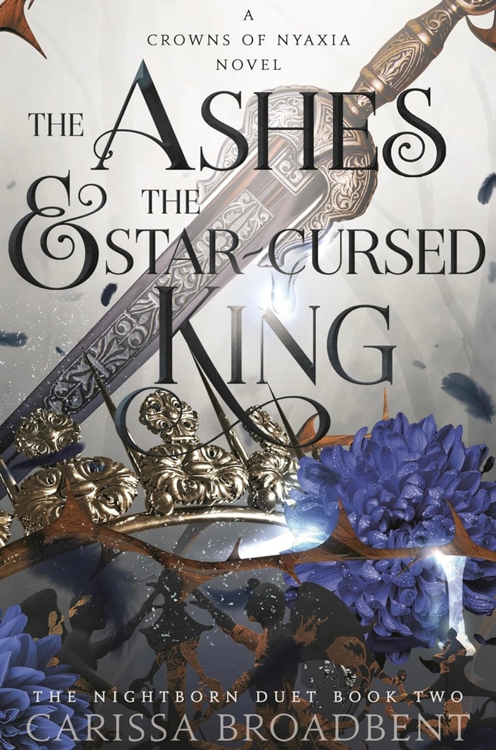 The Ashes and the Star-Cursed King Carissa Broadbent