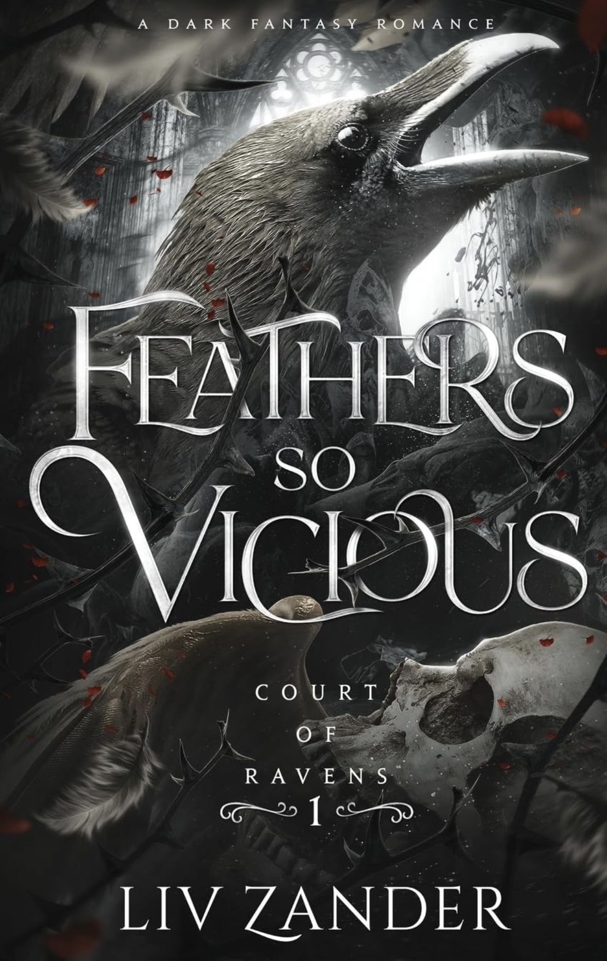 Feathers so Vicious A Dark Fantasy Romance 1 (Court of Ravens) Liv Zander