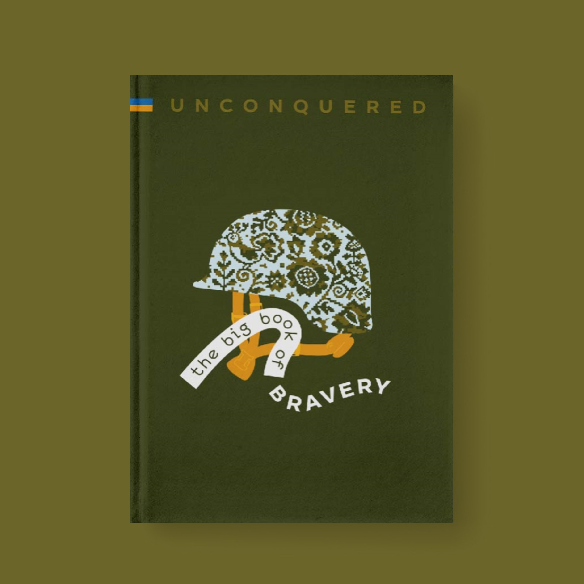 Unconquered. The Big Book Of Bravery