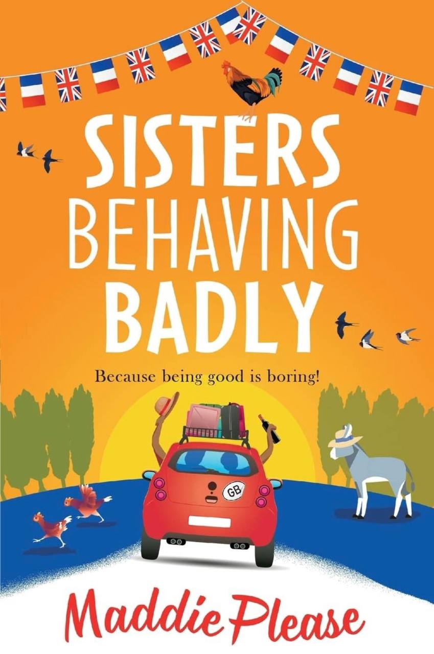 Sisters Behaving Badly Maddie Please