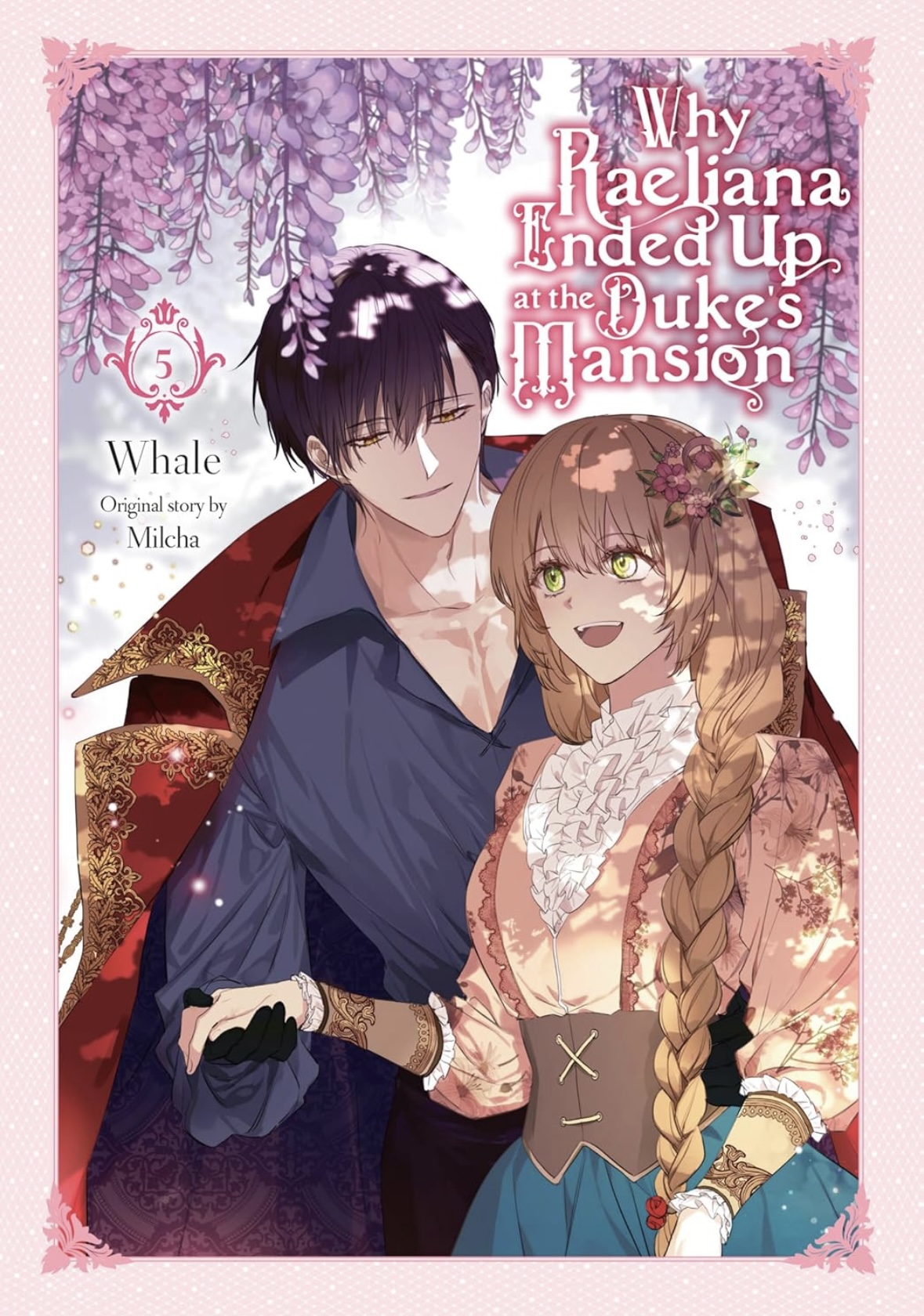 Why Raeliana Ended Up at the Duke's Mansion Vol. 5 (WHY RAELIANA ENDED AT DUKES MANSION GN) Whale