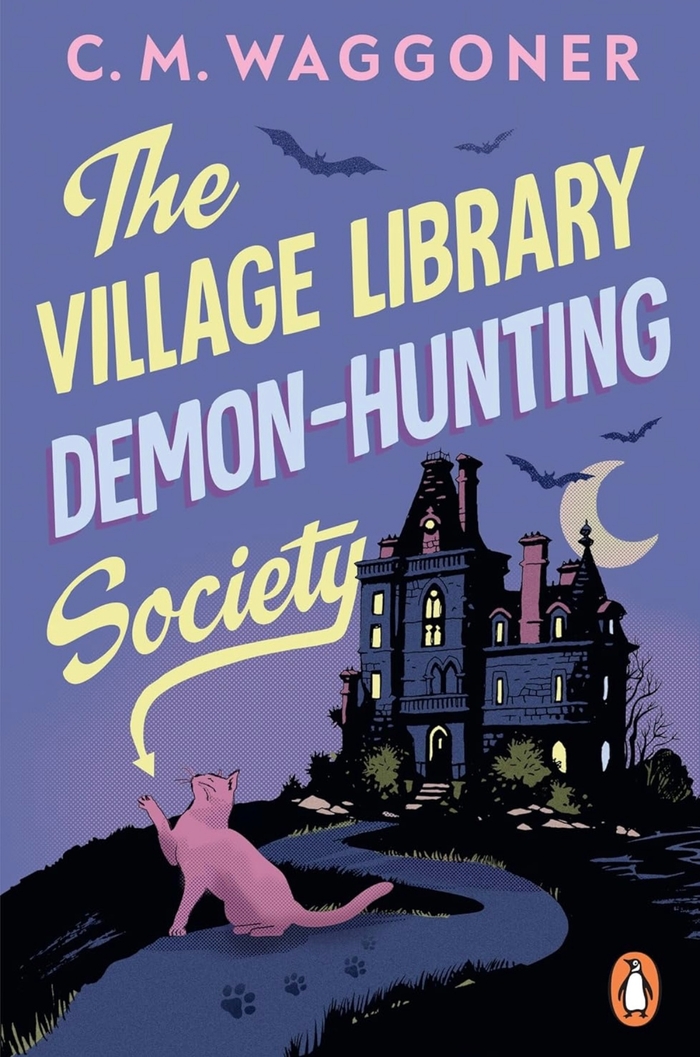 The Village Library Demon Hunting Society C. M. Waggoner