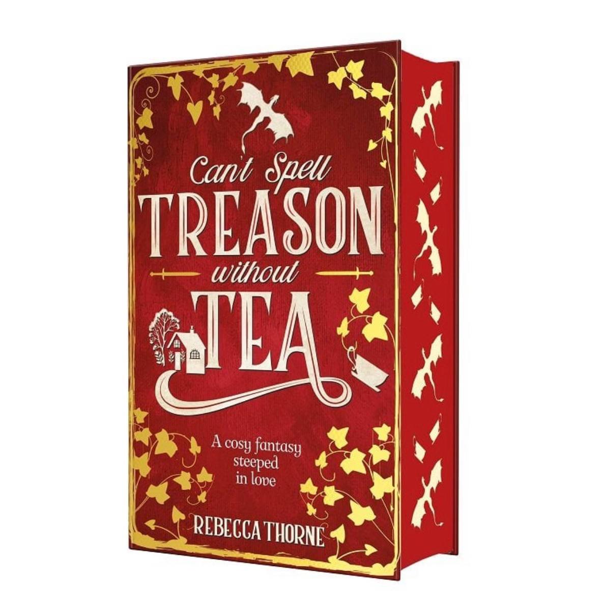 Can't Spell Treason Without Tea  Rebecca Thorne 