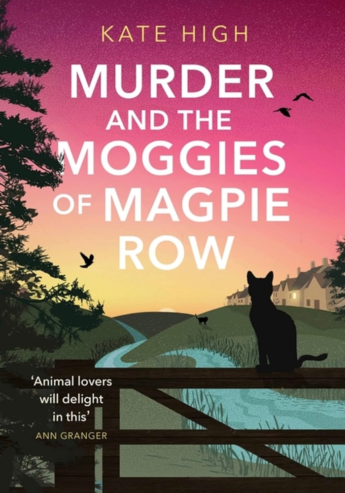 Murder and the Moggies of Magpie Row Kate High