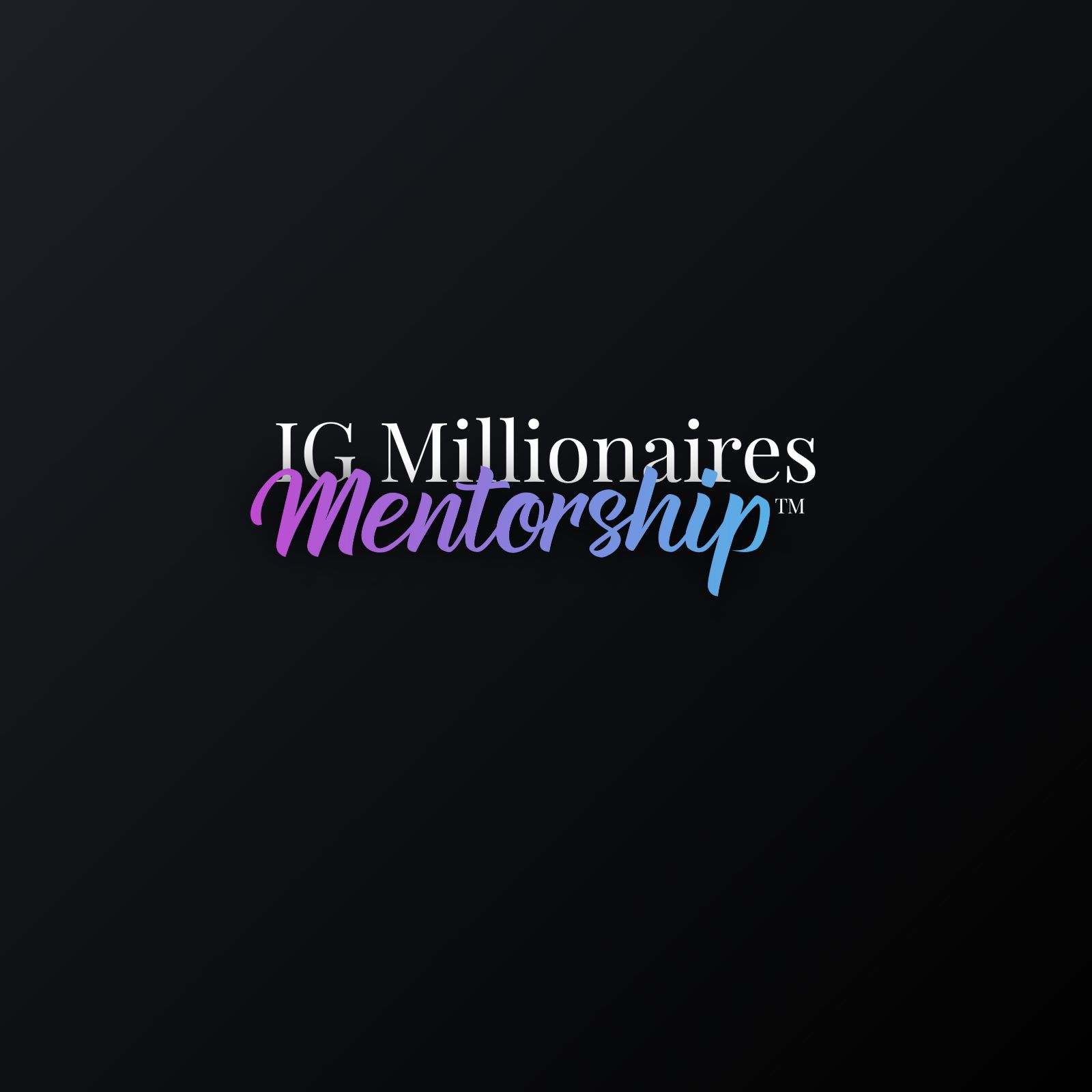 IG Millionaires Mentorship