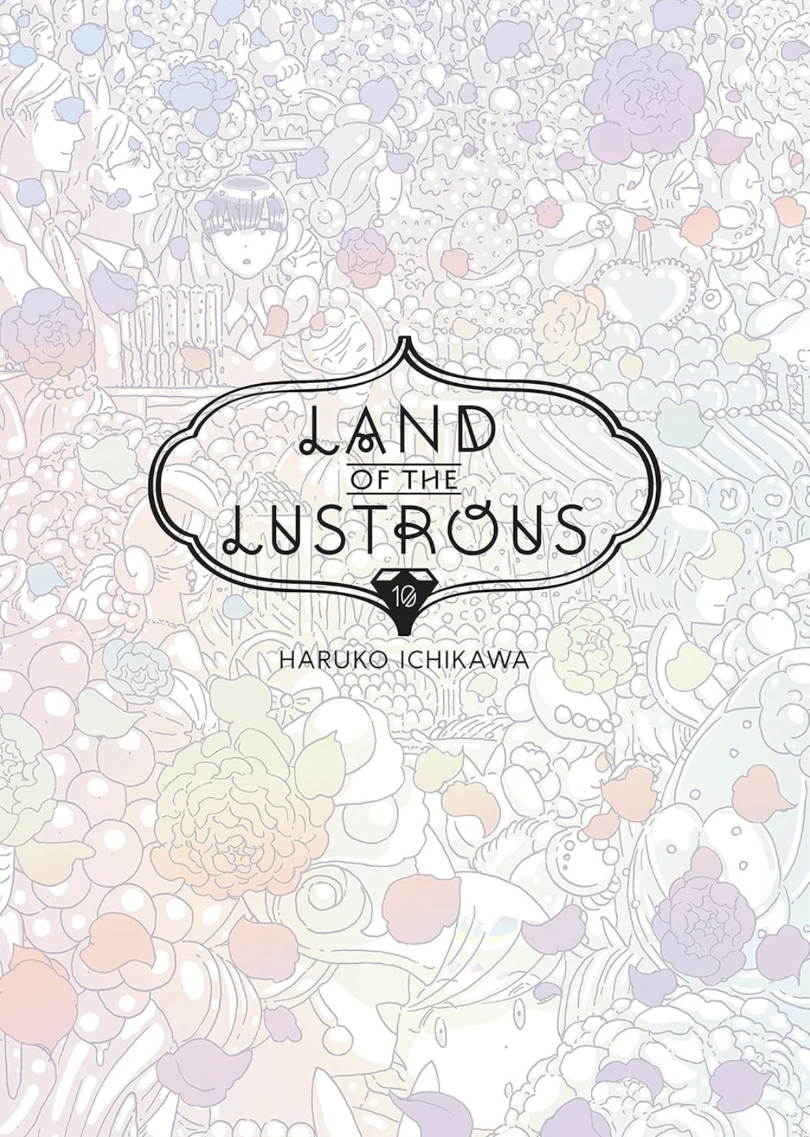 Land of the Lustrous 10 (LAND OF THE LUSTROUS GN) Haruko Ichikawa