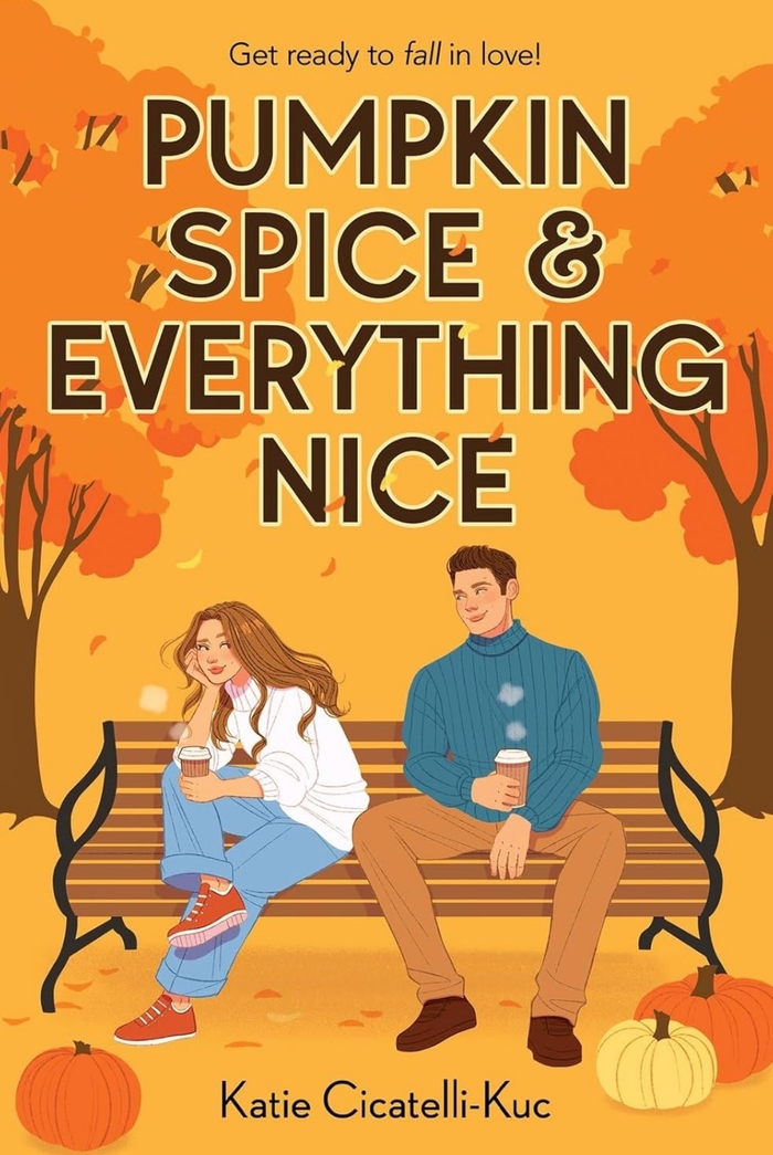 Pumpkin Spice & Everything Nice Katie Cicatelli-Kuc