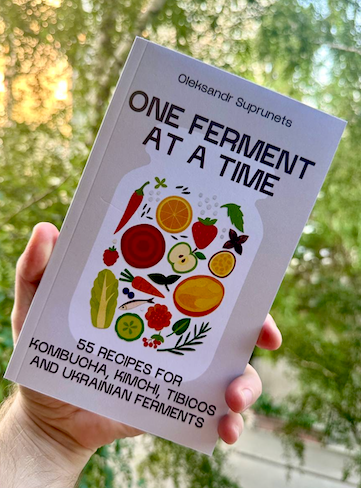 Книга One Ferment At A Time. 55 Recipes for Kombucha, Kimchi, Tibicos, and Ukrainian Ferments (друкована версія)