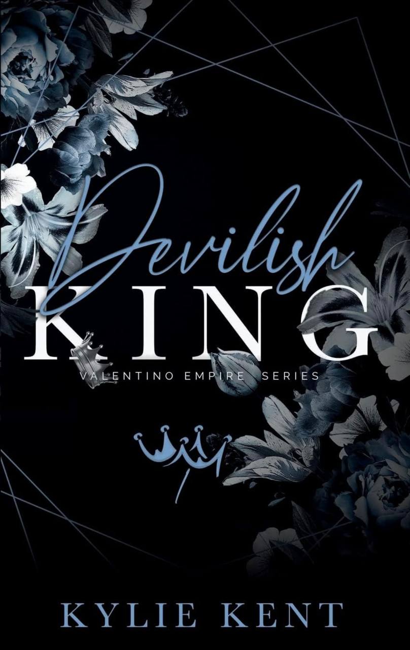 Devilish King: Valentino Empire, book 1 Kylie Kent