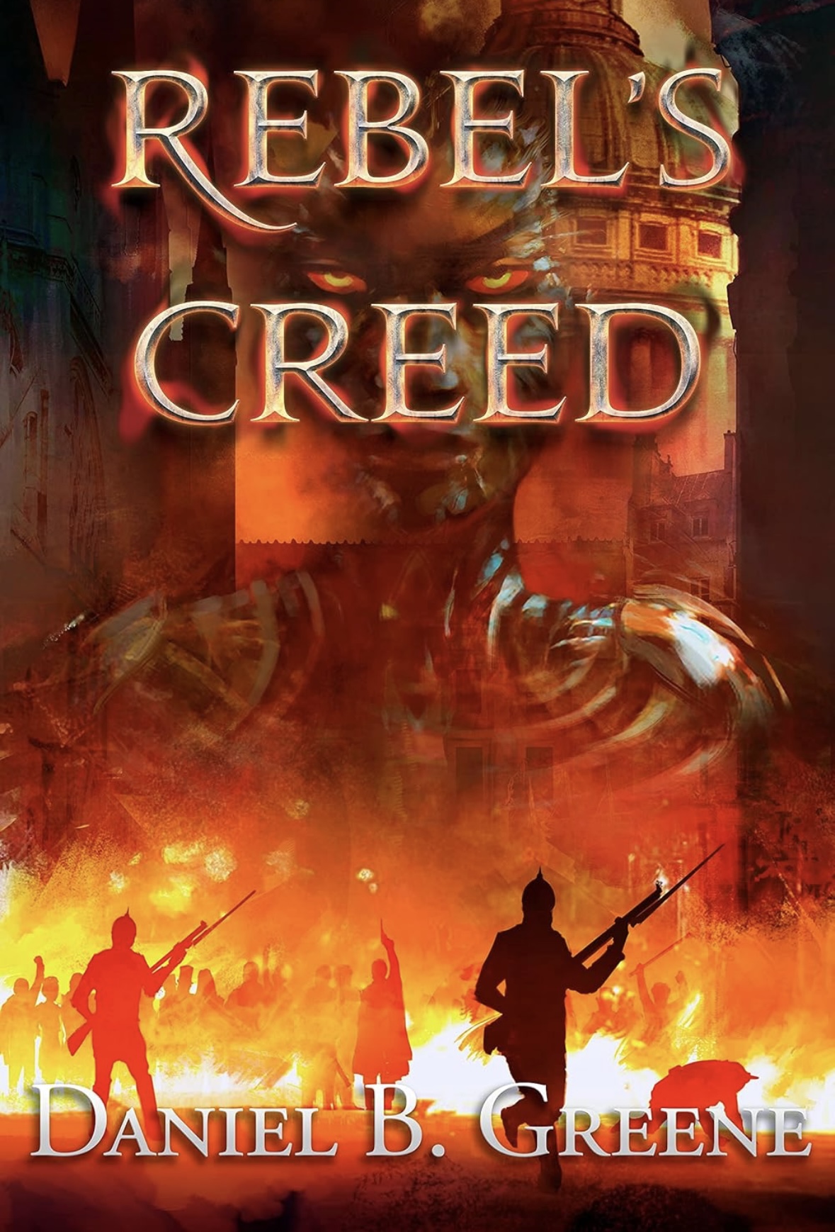 Rebel's Creed 2 (Lawful Times) Daniel B. Greene