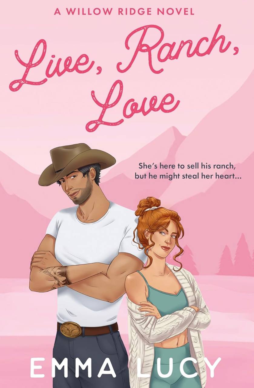 Live, Ranch, Love Book 1 (Willow Ridge) Emma Lucy