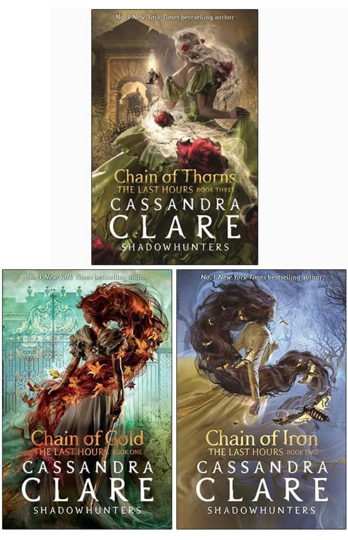 The Last Hours Series 3 Books Collection Set By Cassandra Clare (Chain Of Gold, Chain Of Iron and  Chain Of Thorns)