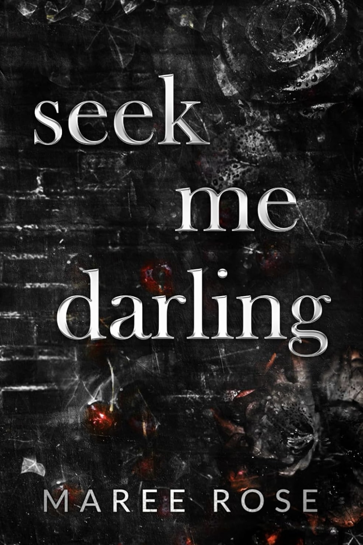 Seek Me Darling Maree Rose