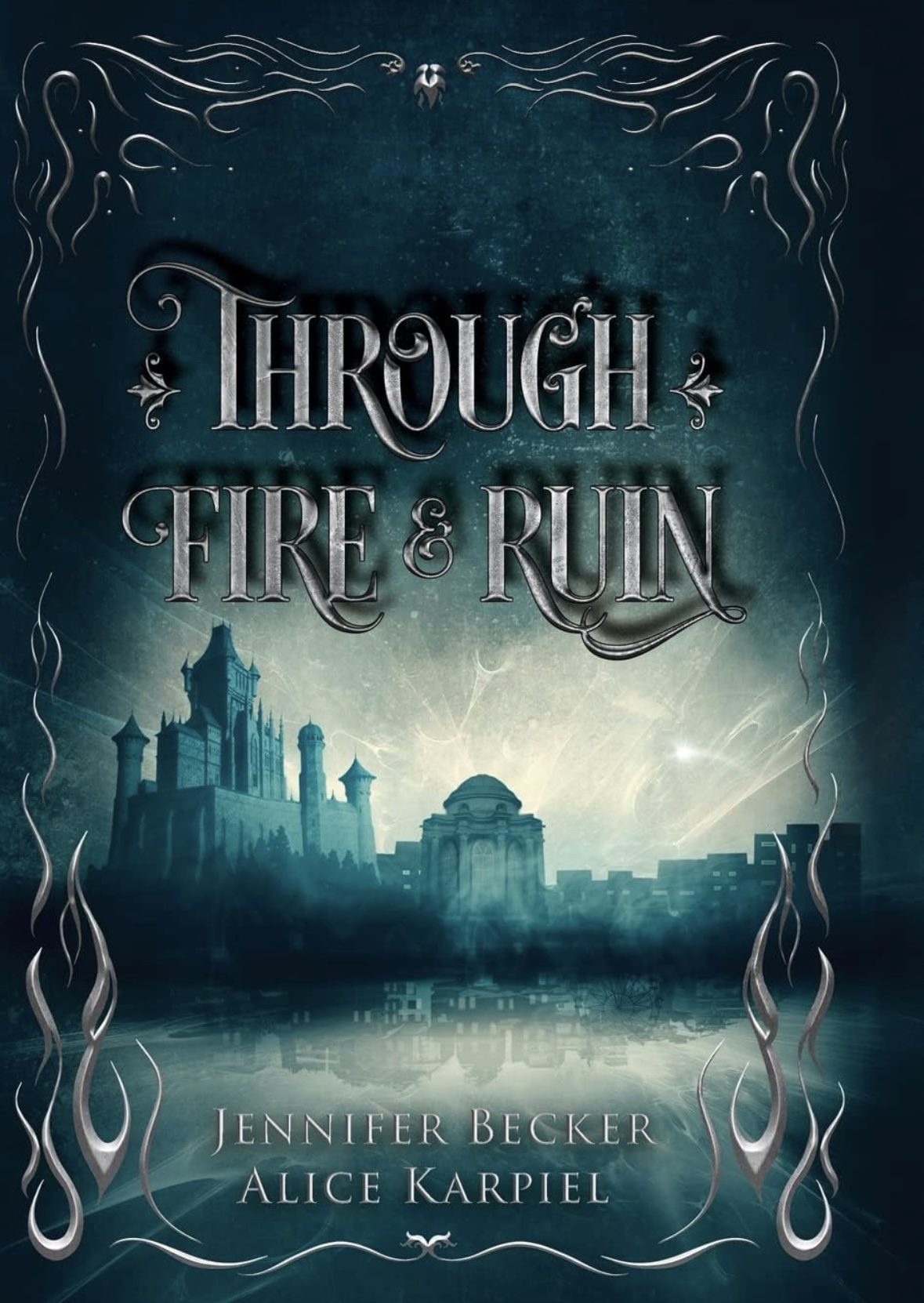 Through Fire And Ruin Jennifer Becker Alice Karpiel
