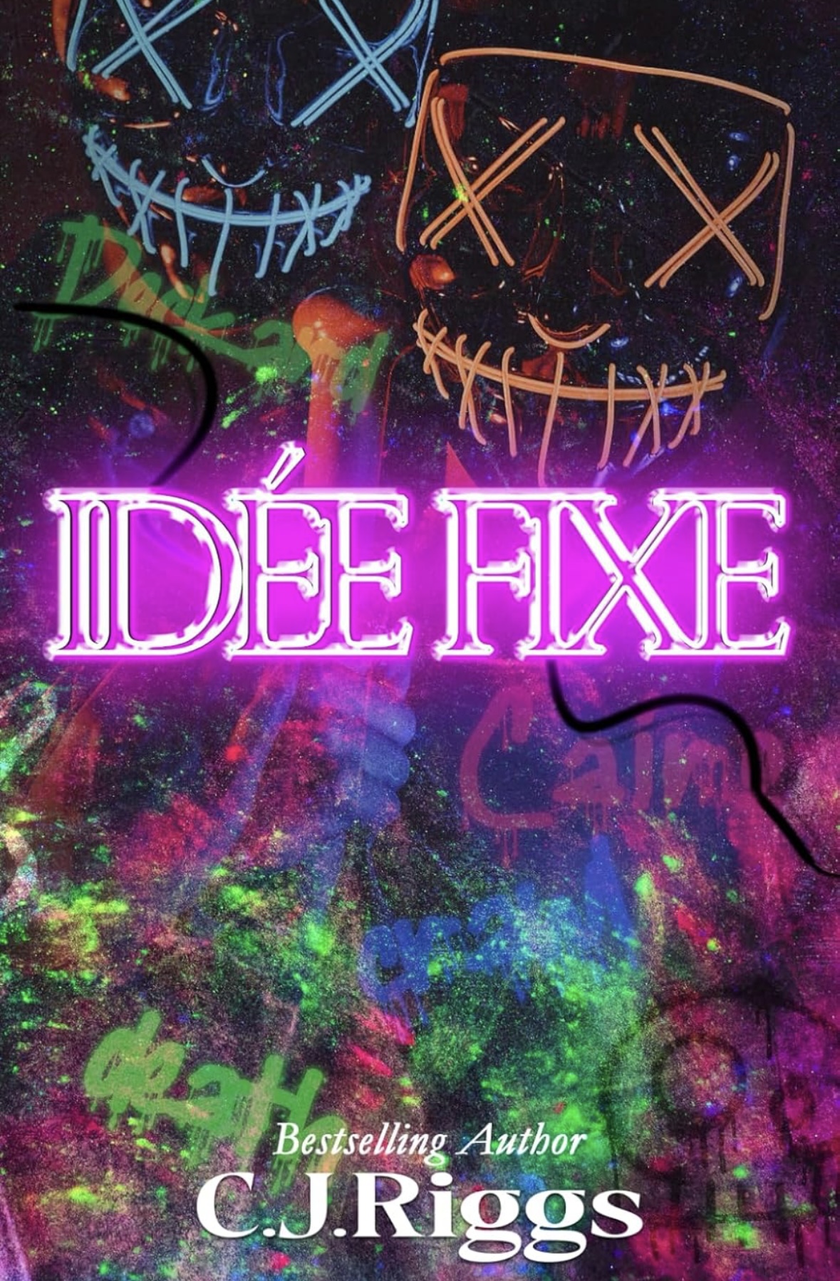 Idée Fixe (Deepest Desires) C. J. Riggs