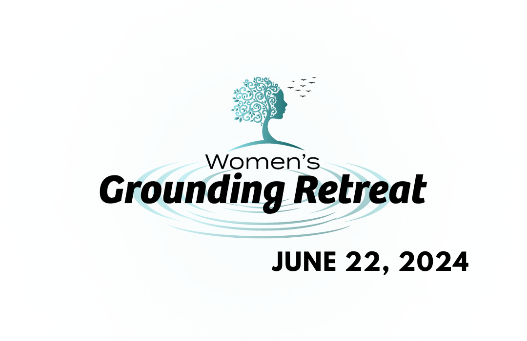 Women's Grounding Retreat - June 22, 2024 
