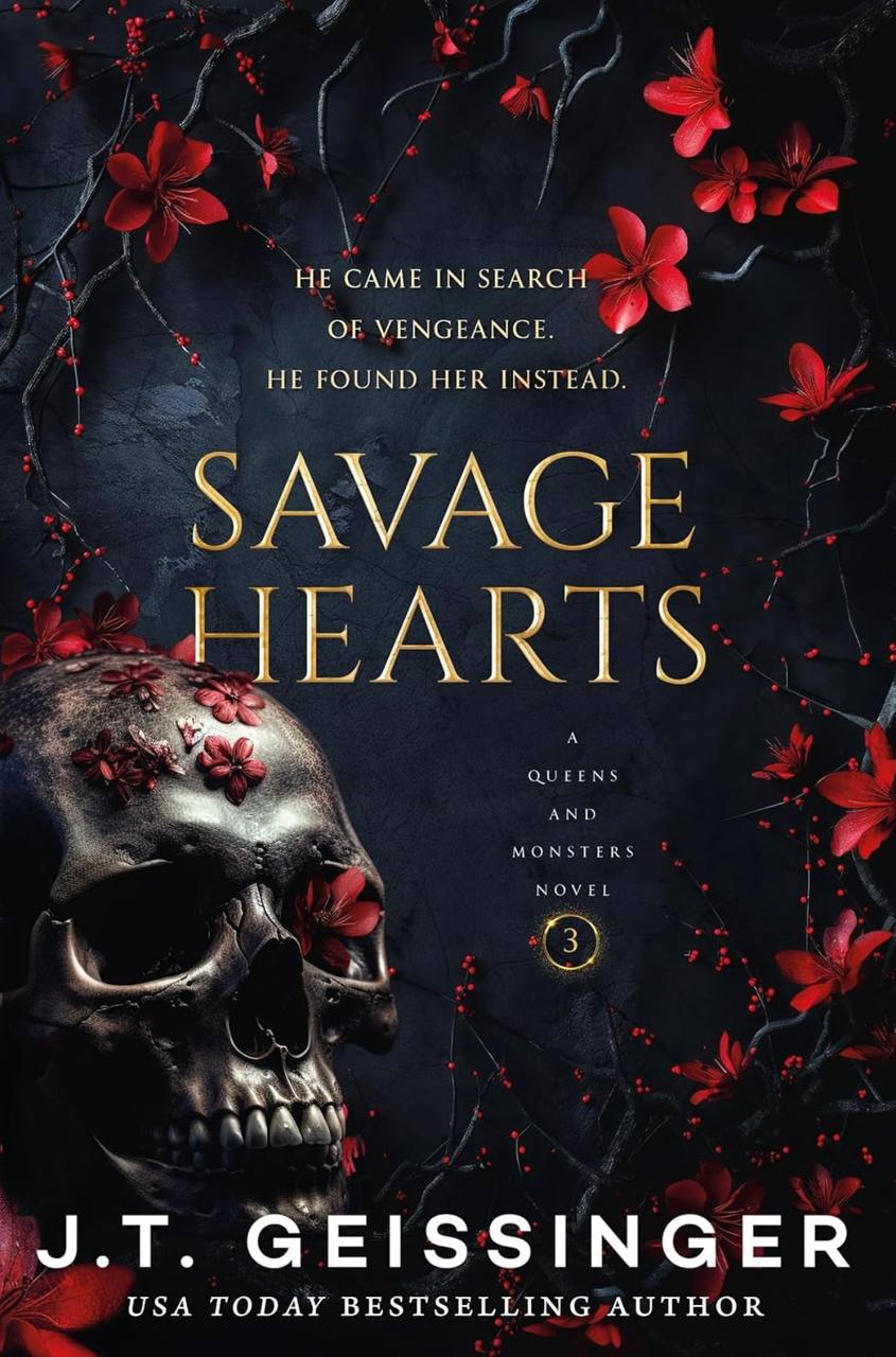 Savage Hearts (Queens and Monsters, 3) J. T. Geissinger