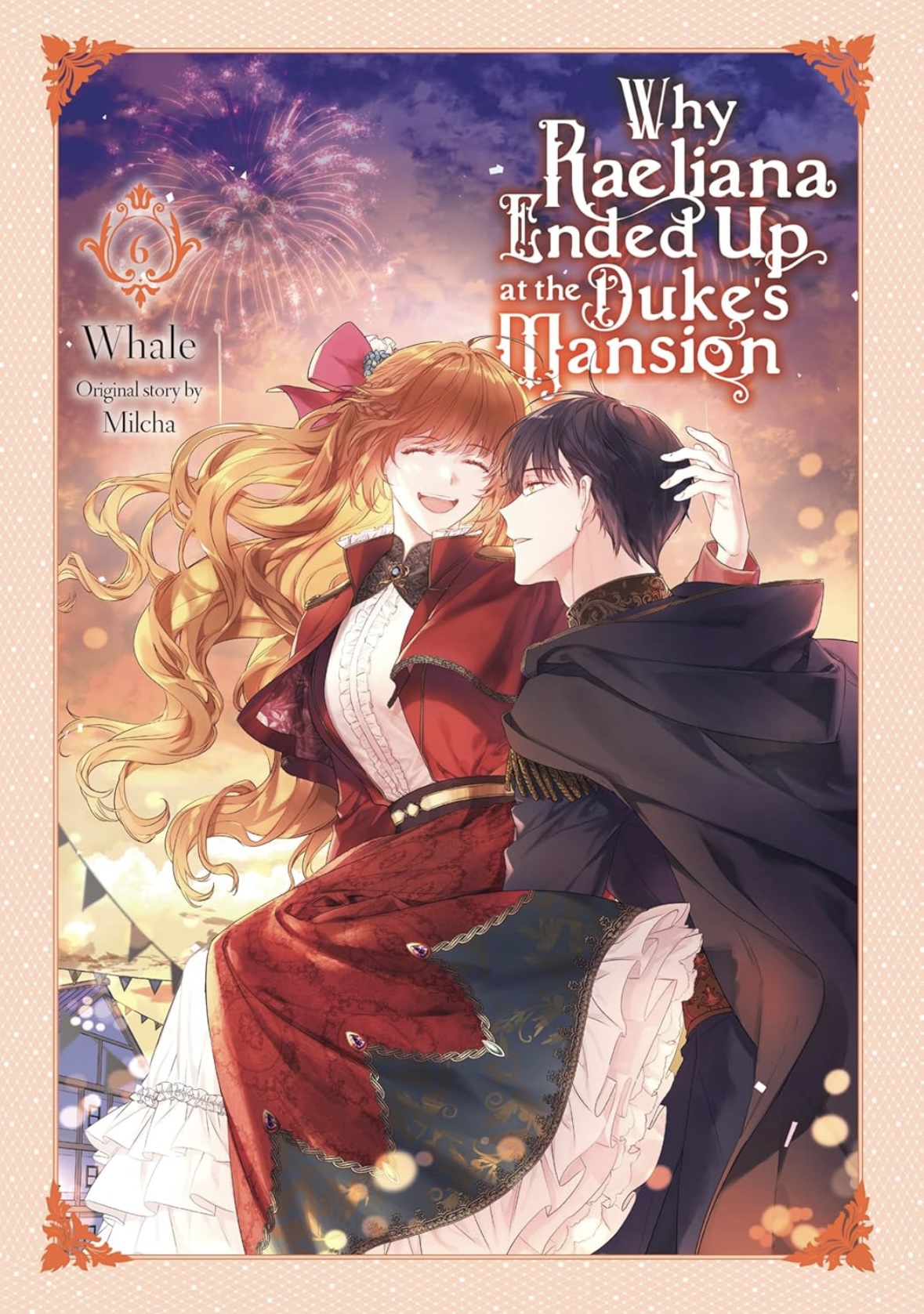 Why Raeliana Ended Up at the Duke's Mansion Vol. 6 (WHY RAELIANA ENDED AT DUKES MANSION GN) Whale