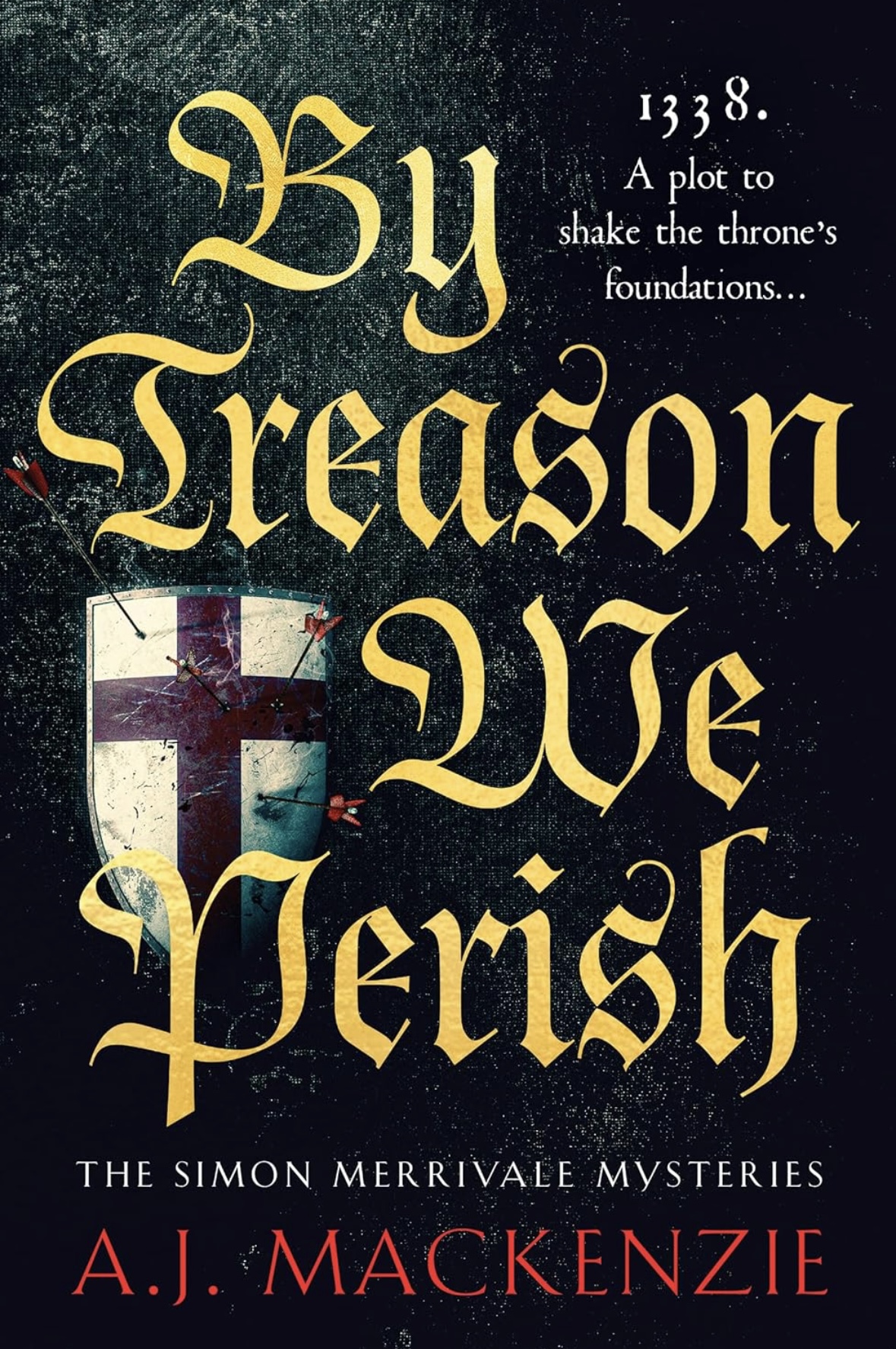 By Treason We Perish A.J. Mackenzie book 1