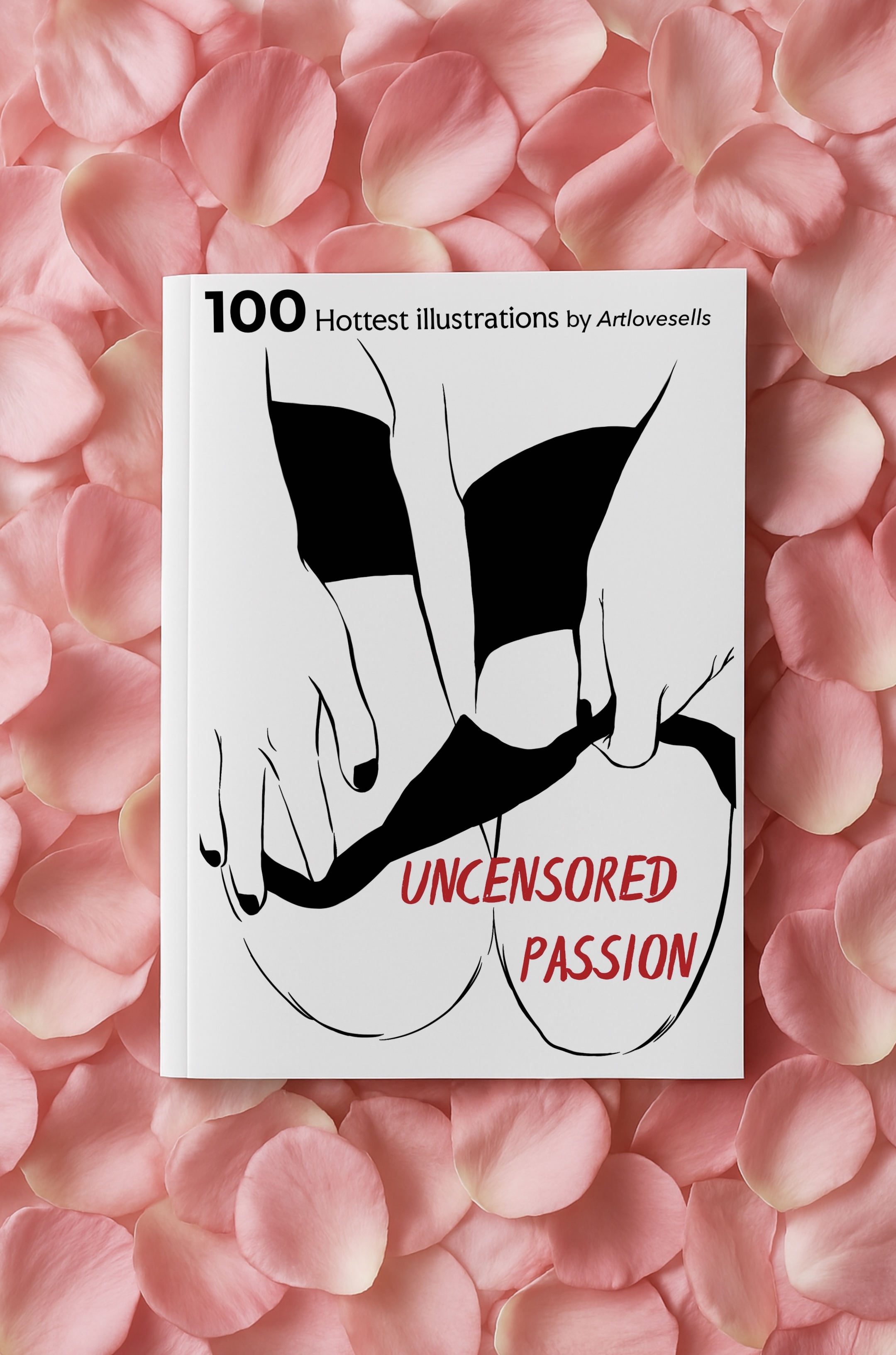 Book "Uncensored Passion. 100 Hottest Illustrations by Artlovesells."