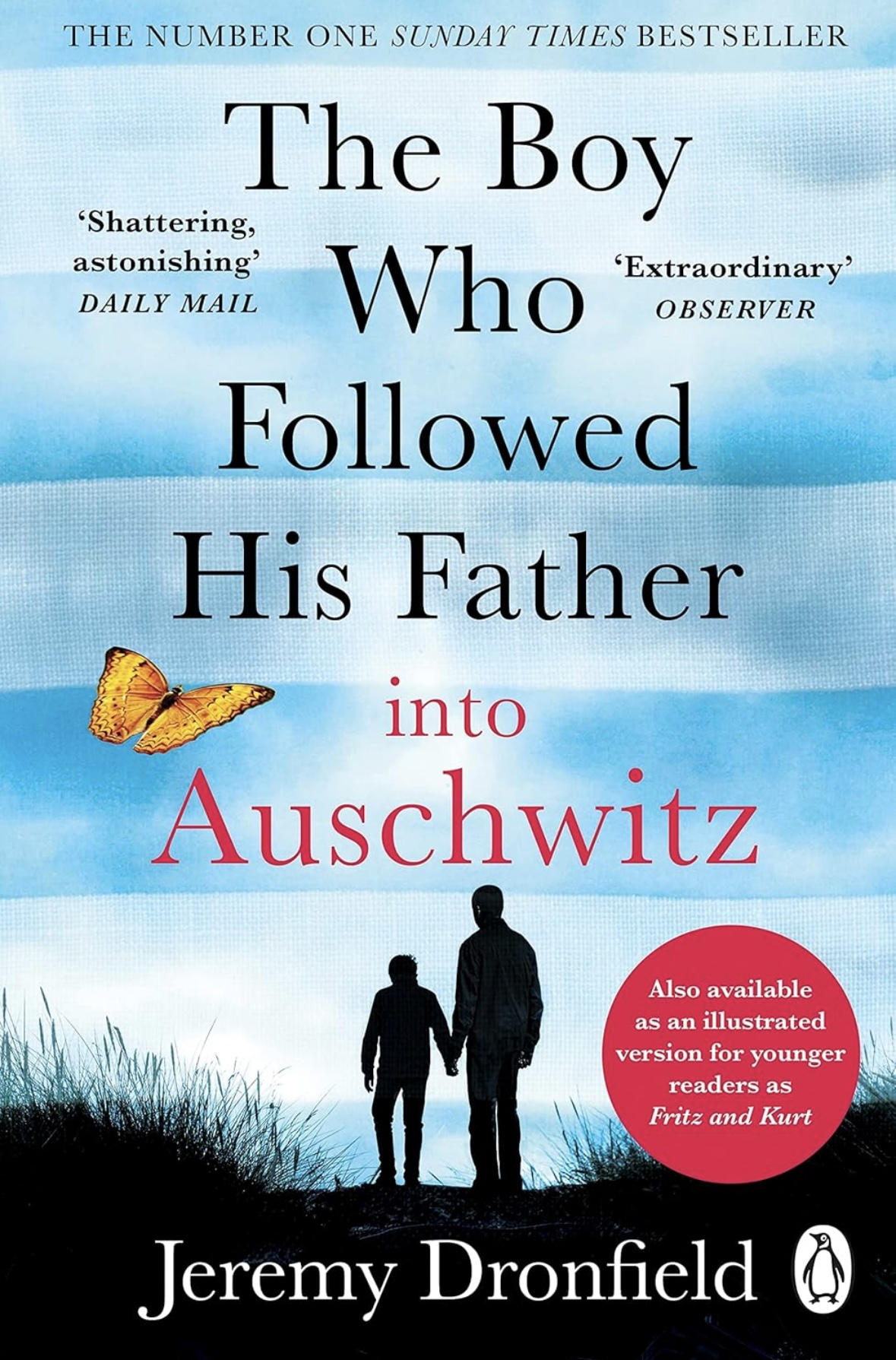 The Boy Who Followed His Father into Auschwitz Jeremy Dronfield