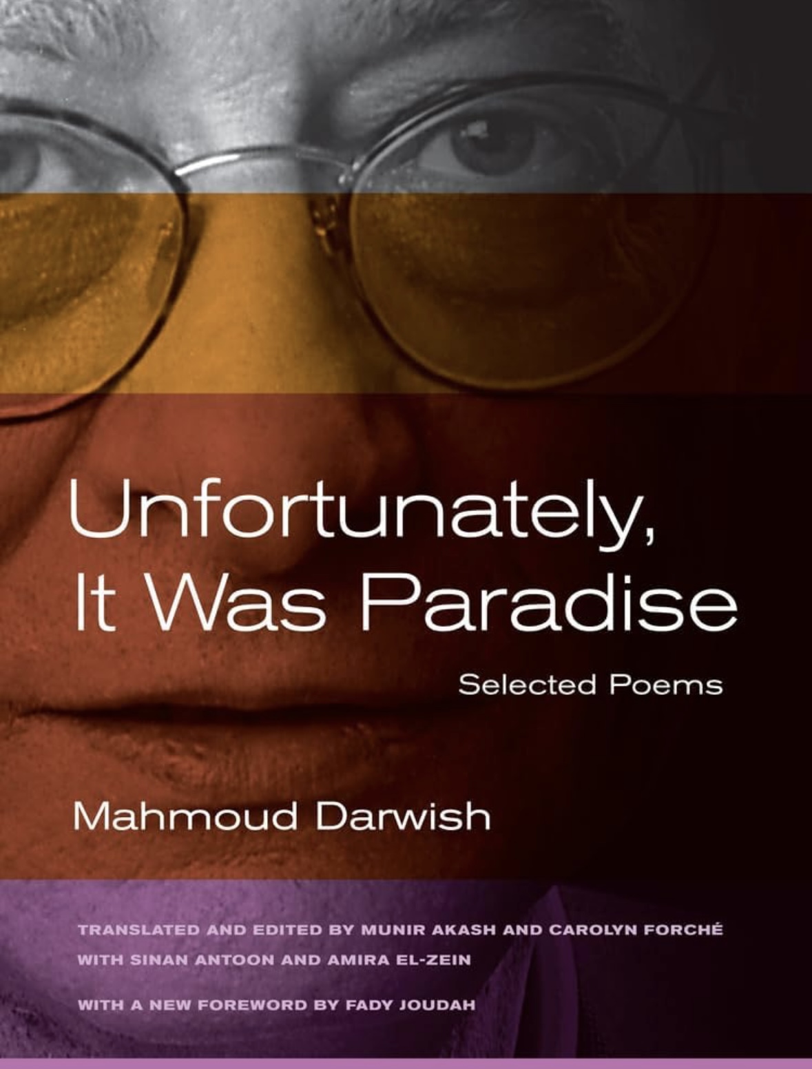 Unfortunately, It Was Paradise: Selected Poems Mathound Darwish