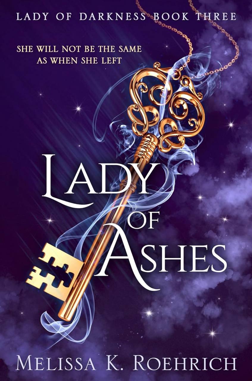 Lady of Ashes Book 3 (Lady of Darkness) Melissa K. Roehrich