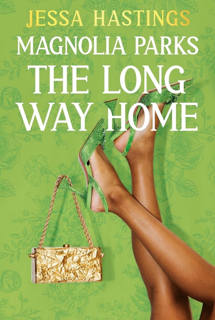 Magnolia Parks: Thé long way home Jessa Hastings