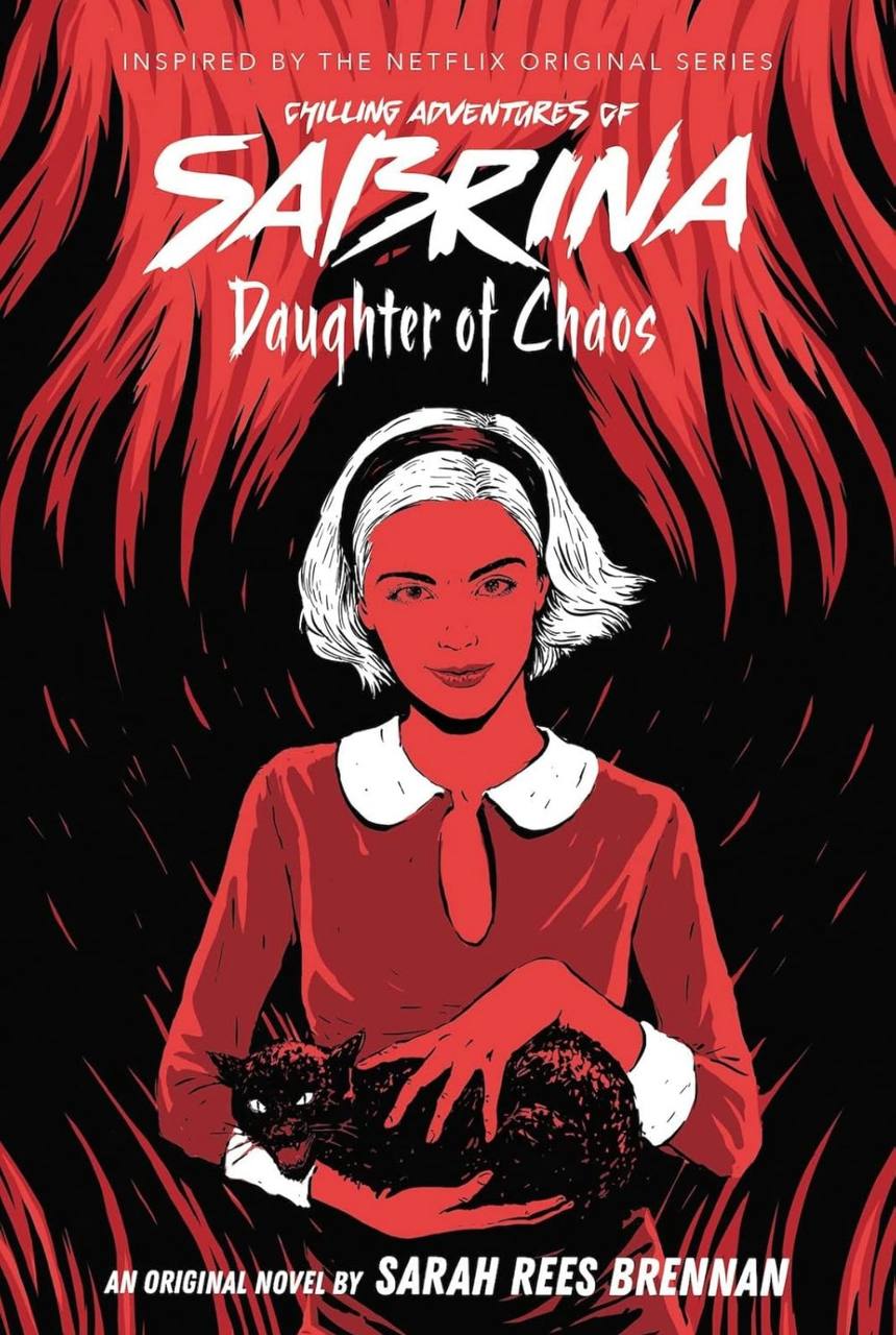 Daughter of Chaos (The Chilling Adventures of Sabrina Novel #2)  Sarah Rees Brennan