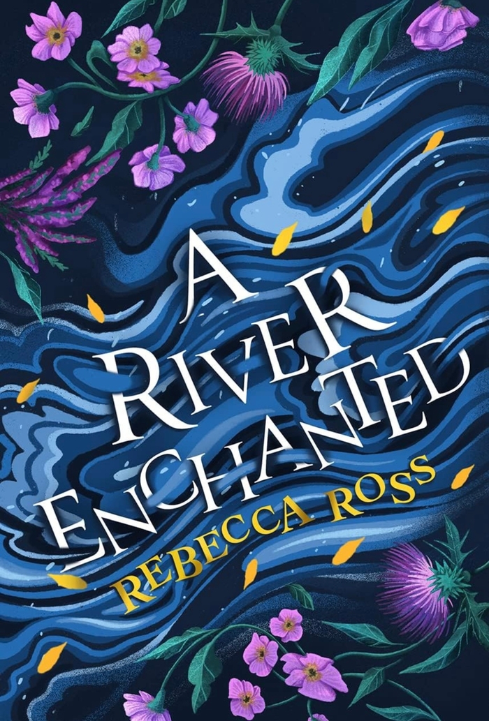 A river enchanted Rebecca Ross