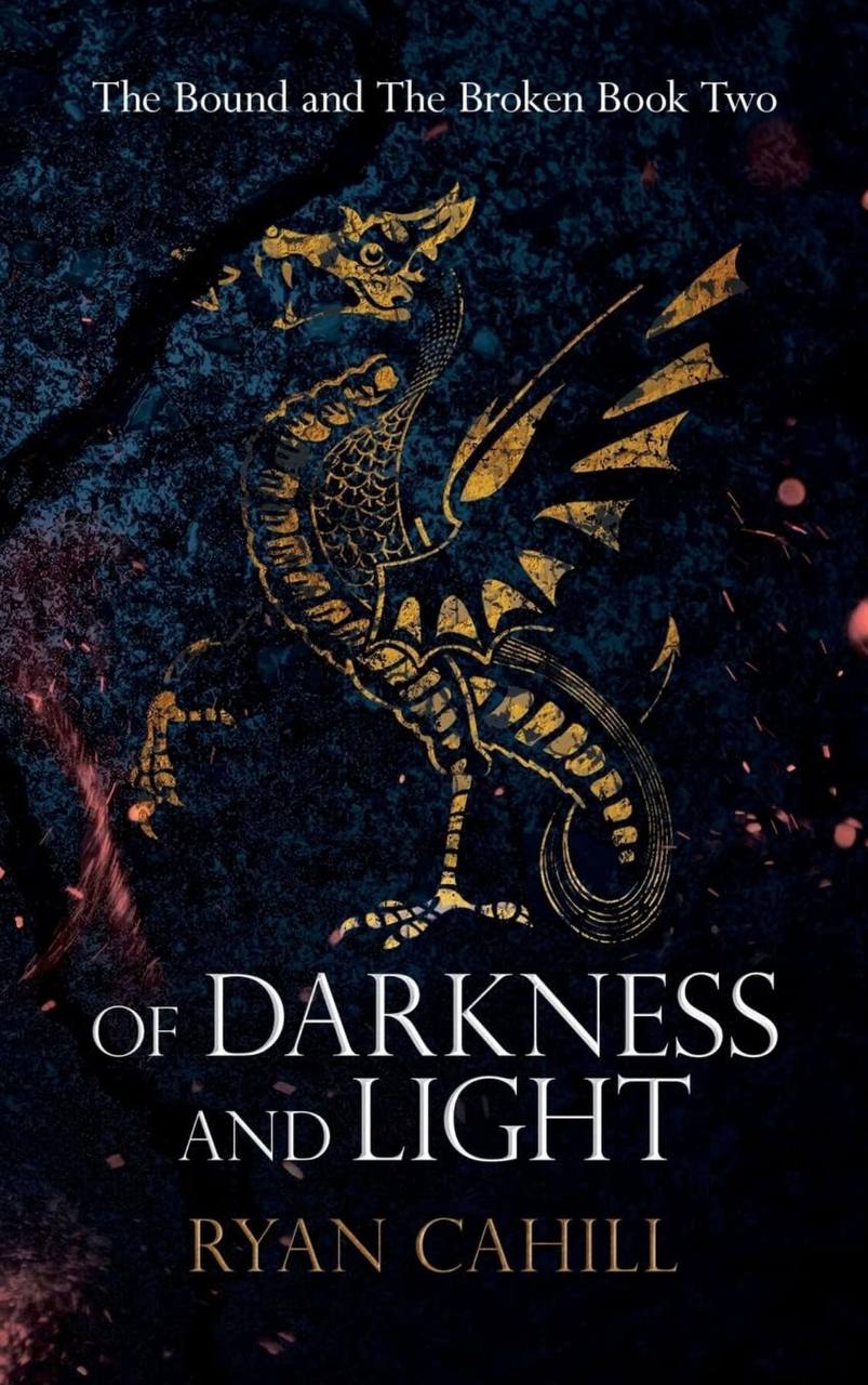 Of Darkness and Light: 2 (The Bound and The Broken) Ryan Cahill