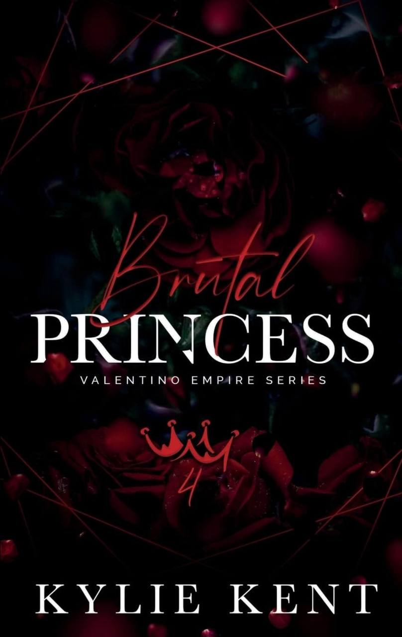 Brutal Princess: Valentino Empire series Kylie Kent