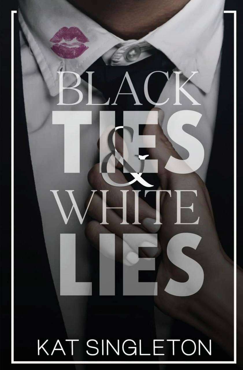 Black Ties White Lies Kat Singleton 