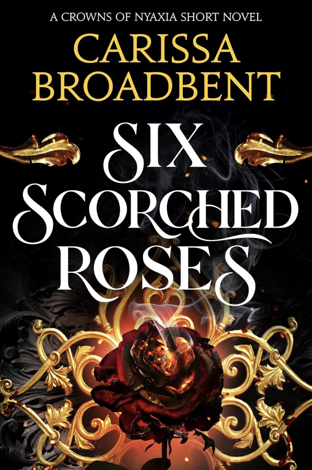 Six Scorched Roses Carissa Broadbent