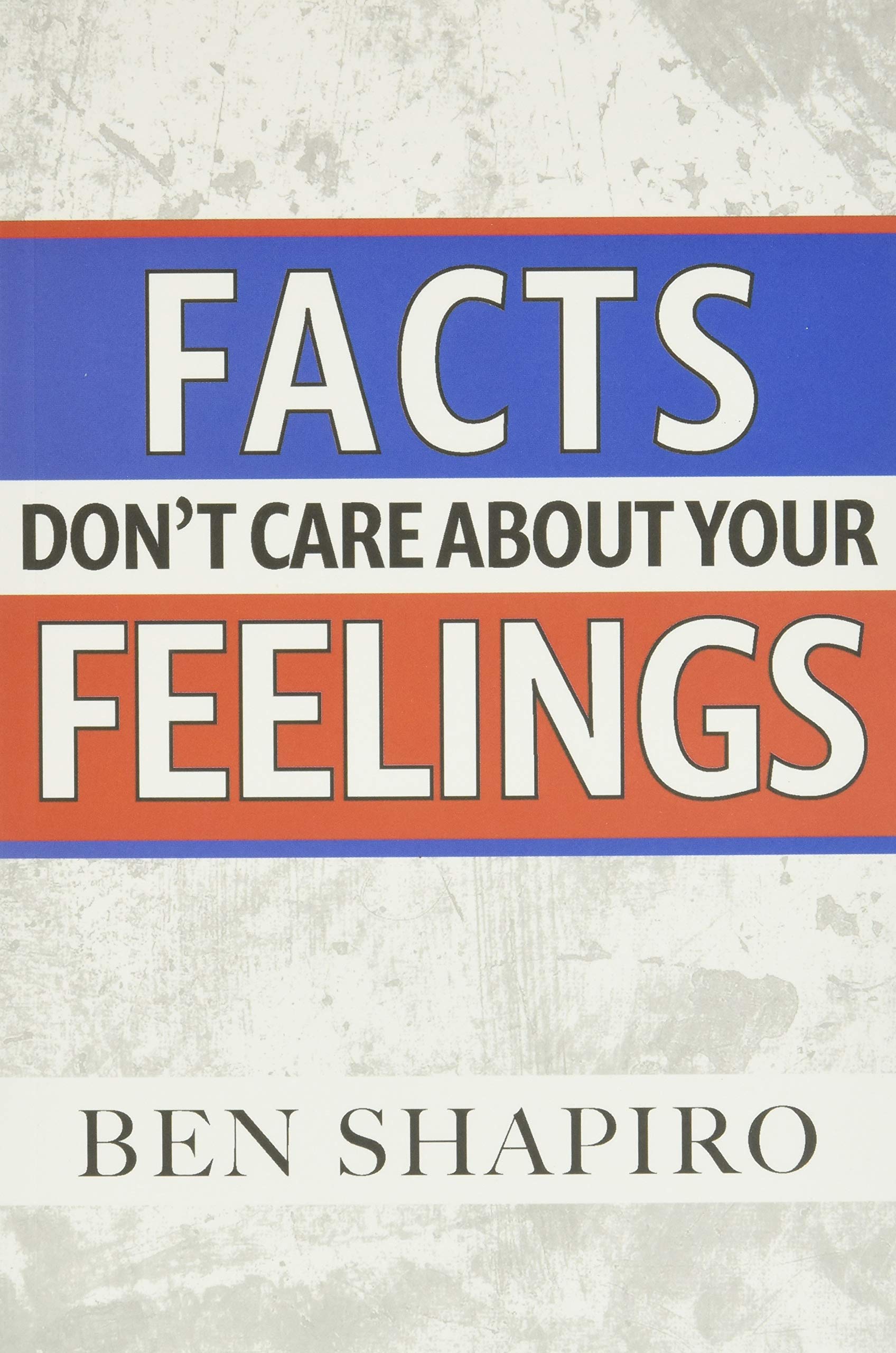 Facts Don't Care about Your Feelings