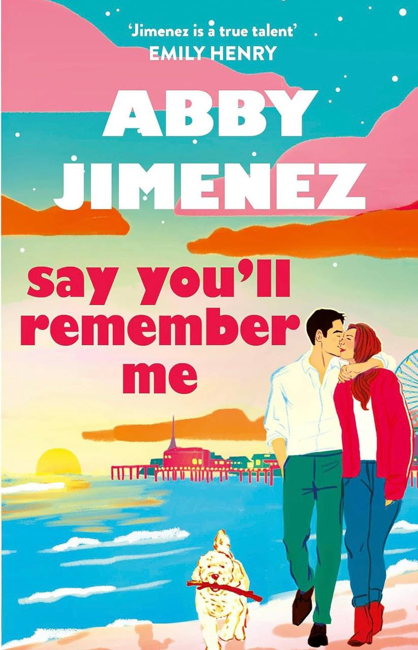 Say You'll Remember Me Abby Jimenez