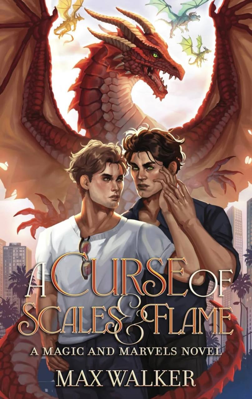 A Curse of Scales and Flame (Magic & Marvels) Max Walker