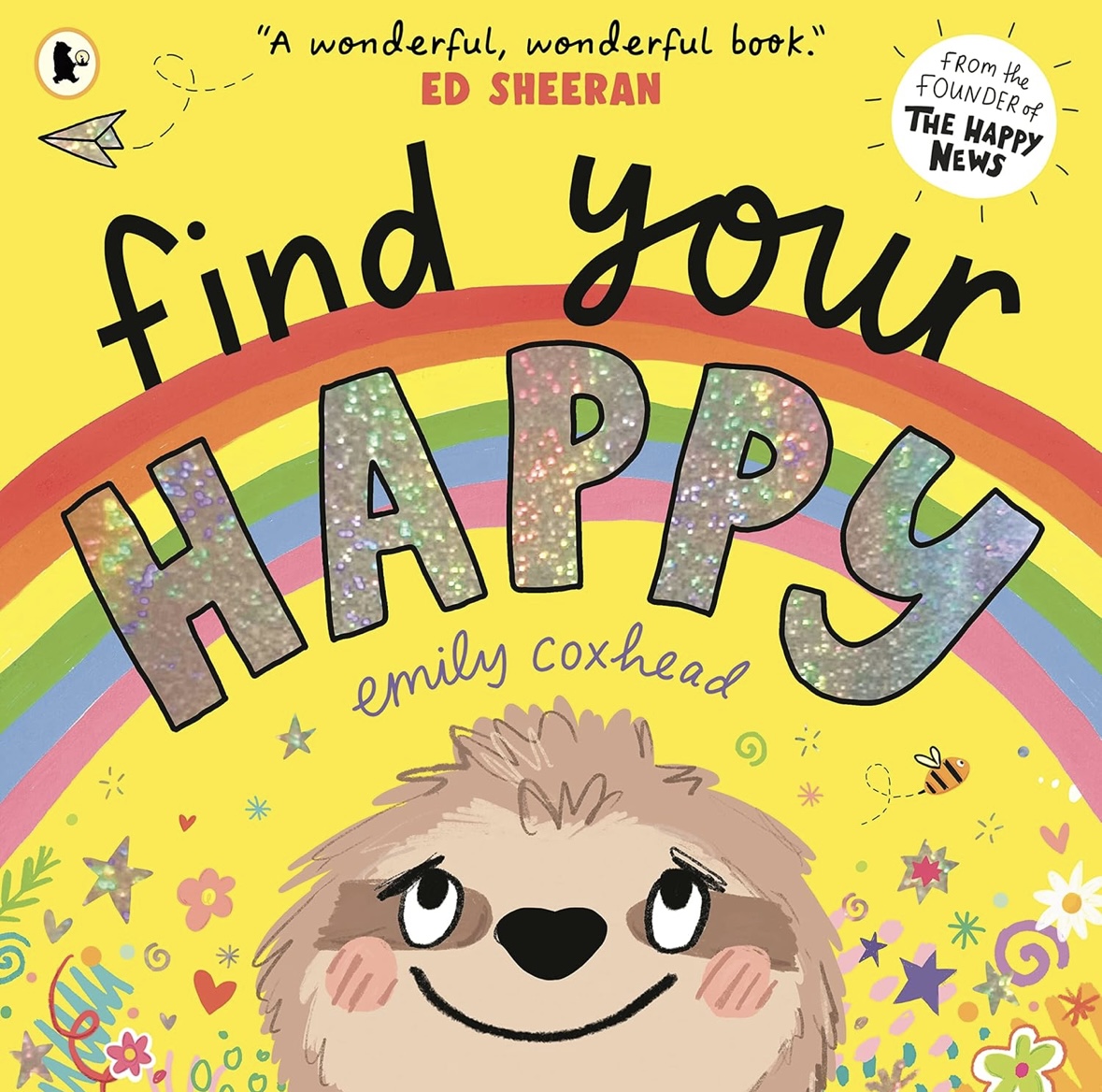 Find Your Happy: A joyful first exploration of emotions from the creator of THE HAPPY NEWS, recommended by Ed Sheeran Emily Coxheard