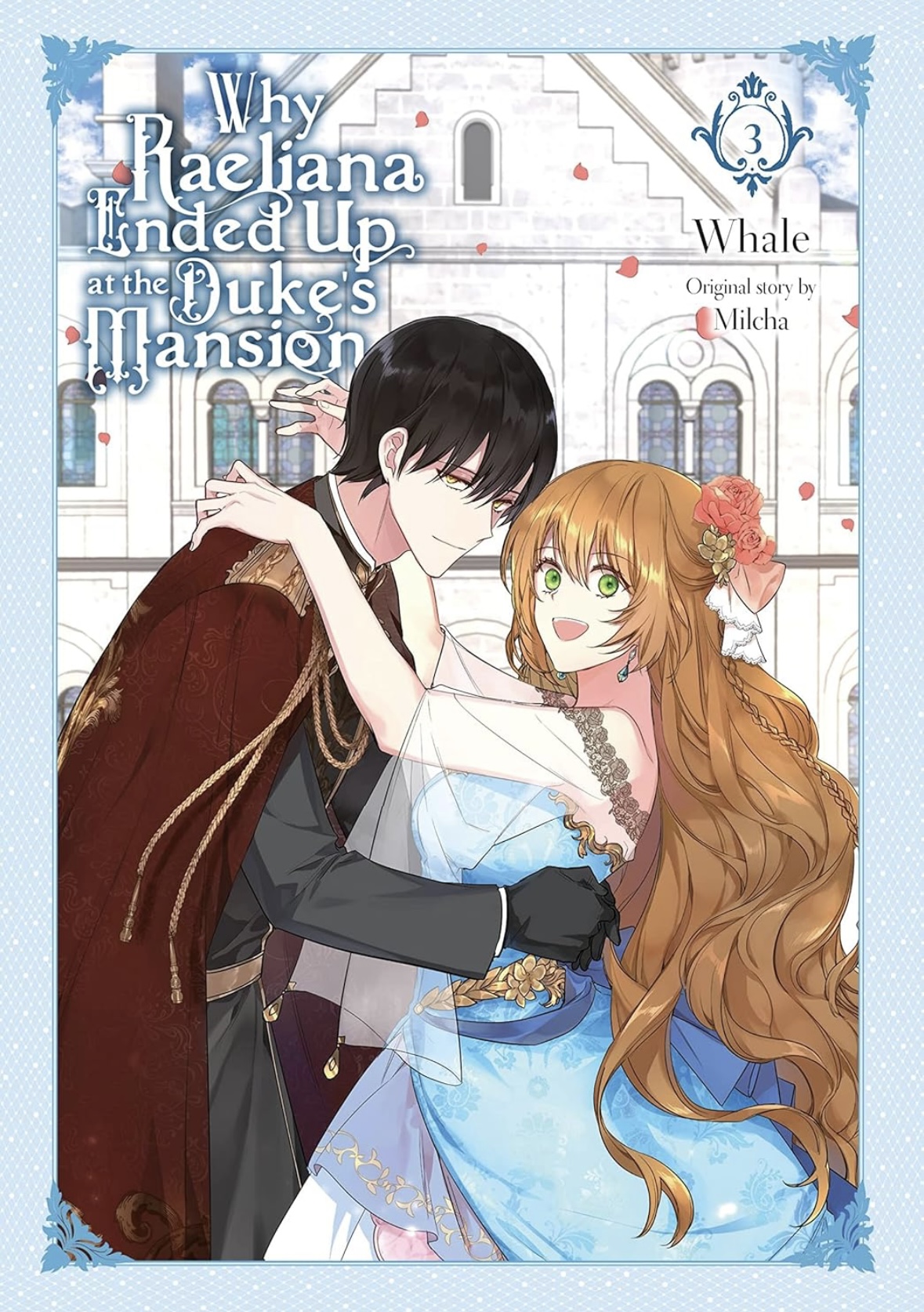 Why Raeliana Ended Up at the Duke's Mansion Vol. 3 (WHY RAELIANA ENDED AT DUKES MANSION GN) Whale