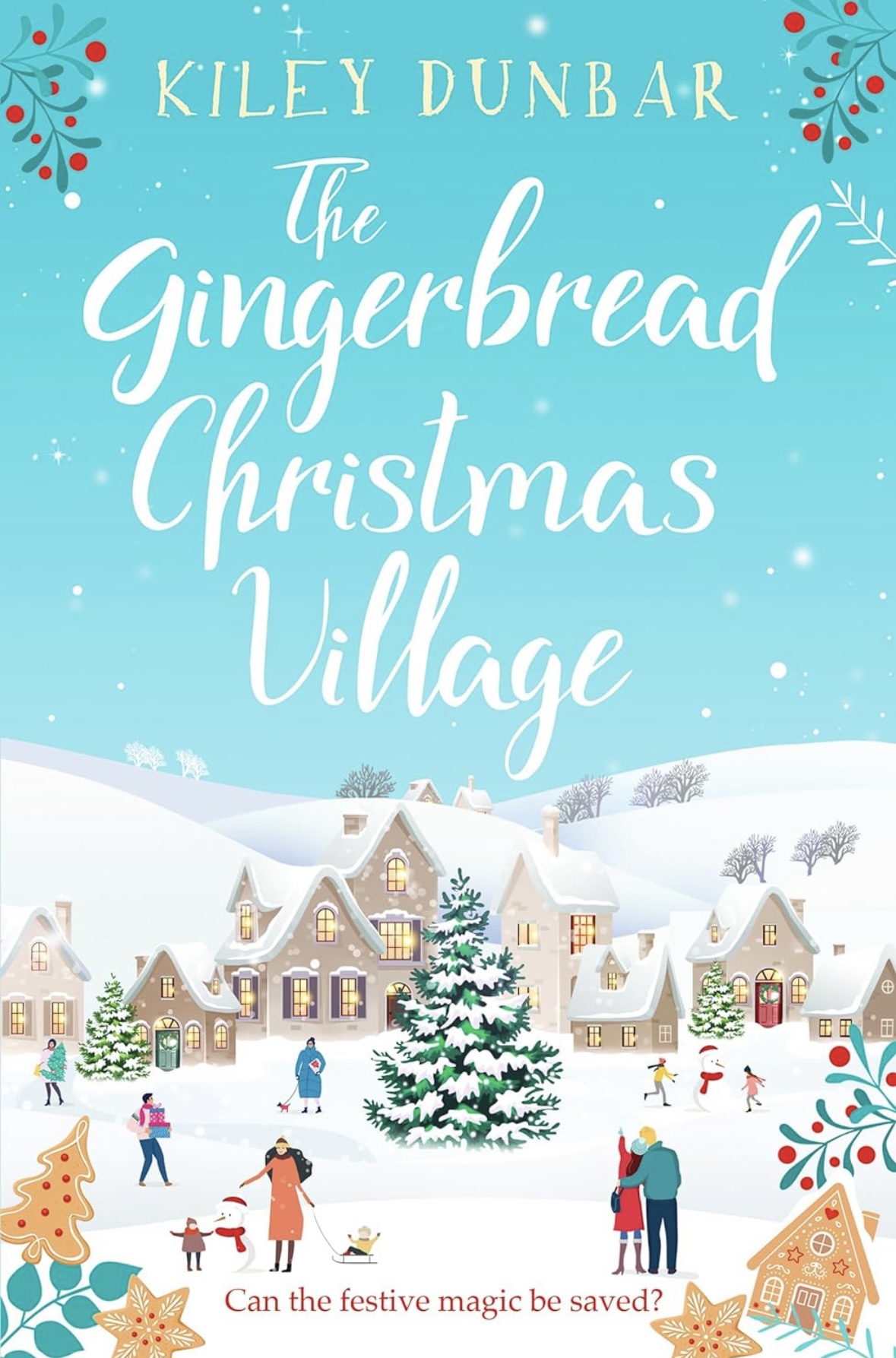 The Gingerbread Christmas Village Kiley Dunbar