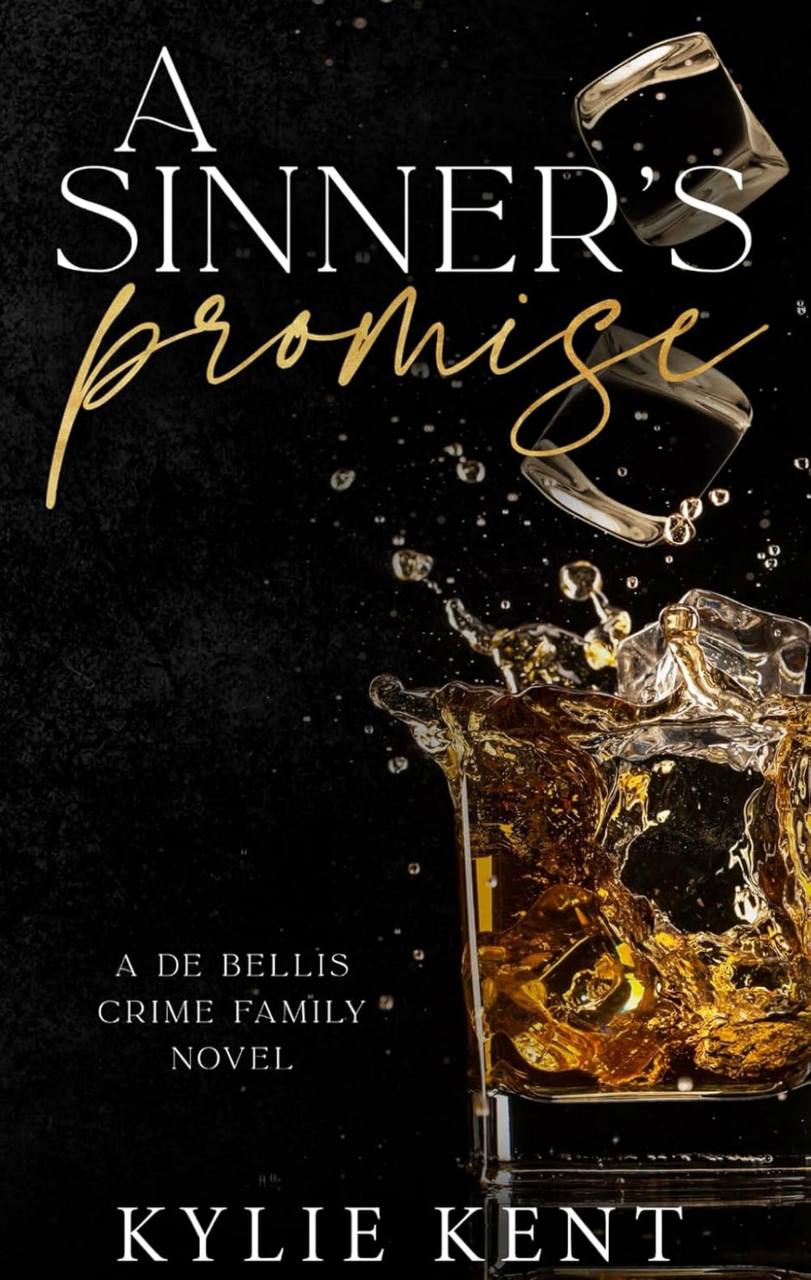 A Sinner's Promise: A Dark Mafia Romance (De Bellis Crime Family) Kylie Kent