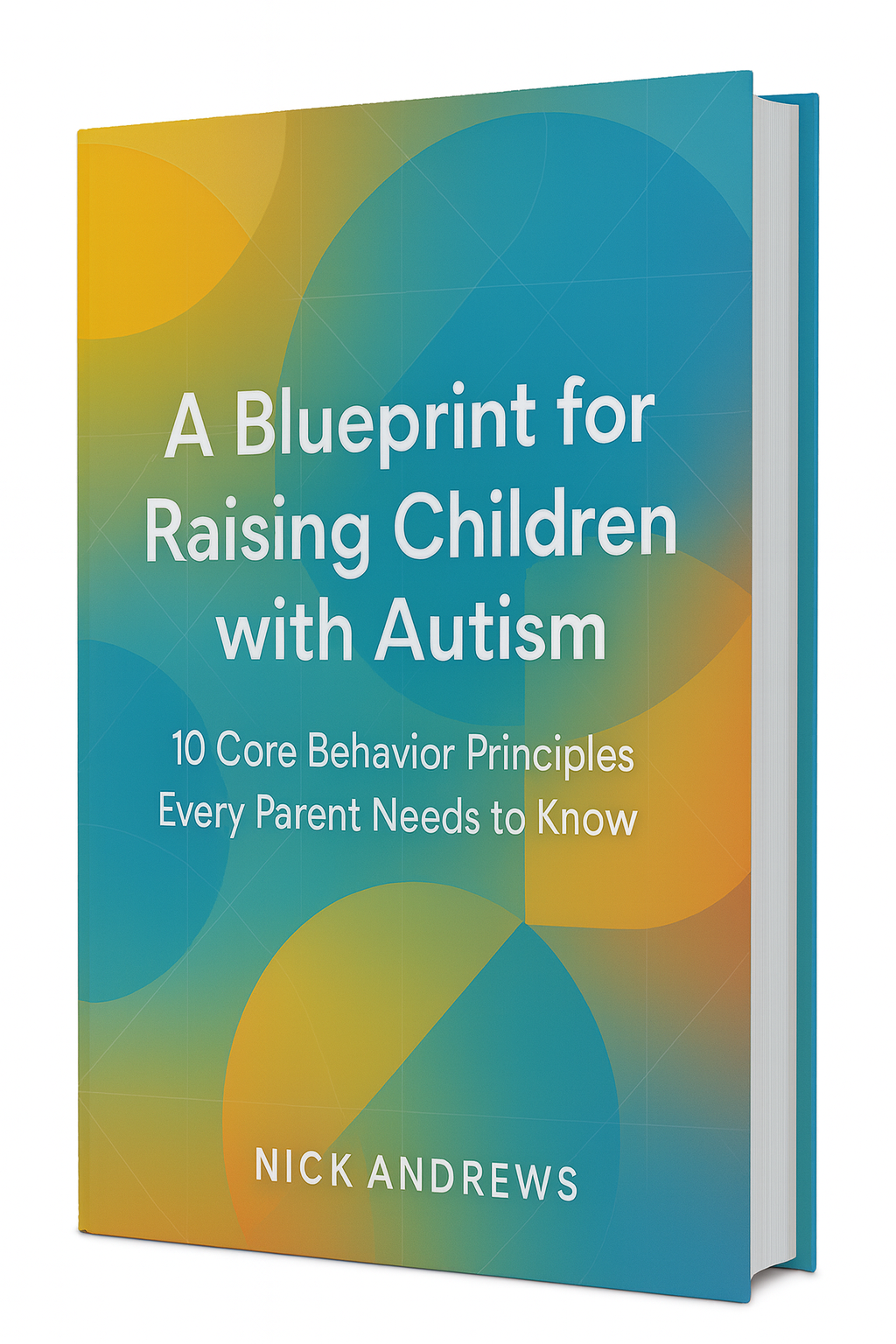 A Blueprint for Raising Children with Autism
