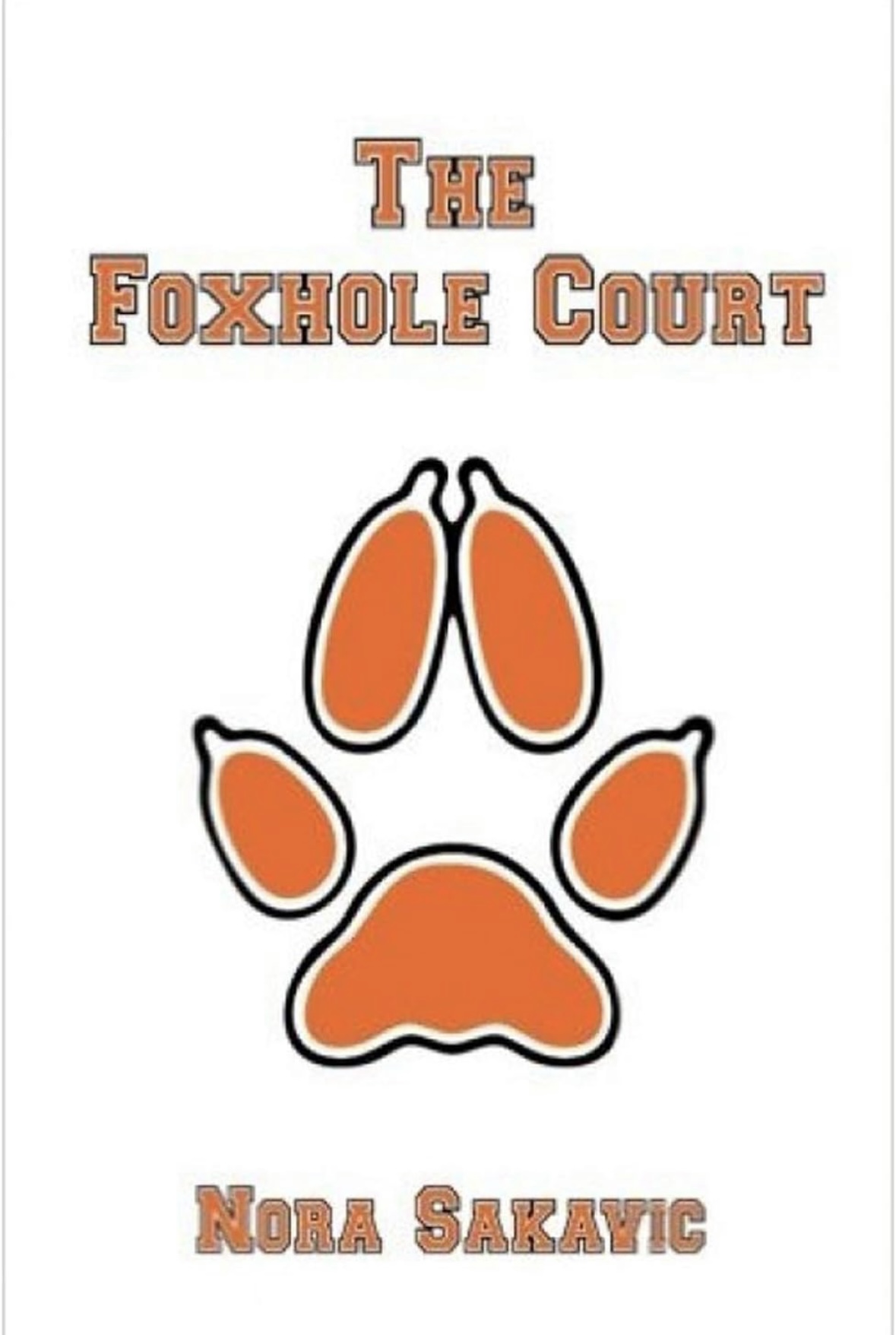 The Foxhole Court: Volume 1 (All for the Game) Nora Sakavic