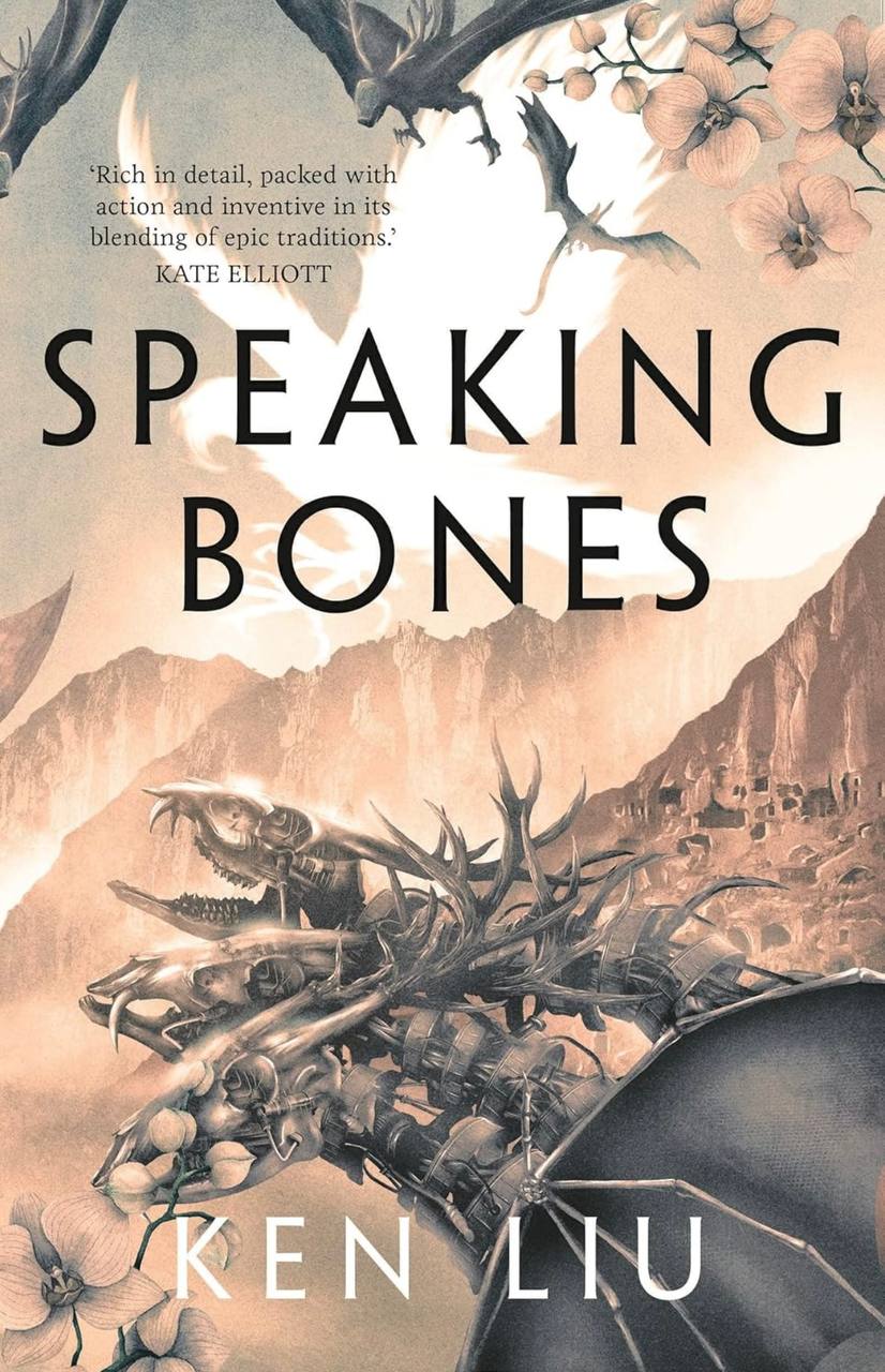 Speaking Bones (The Dandelion Dynasty) Ken Liu