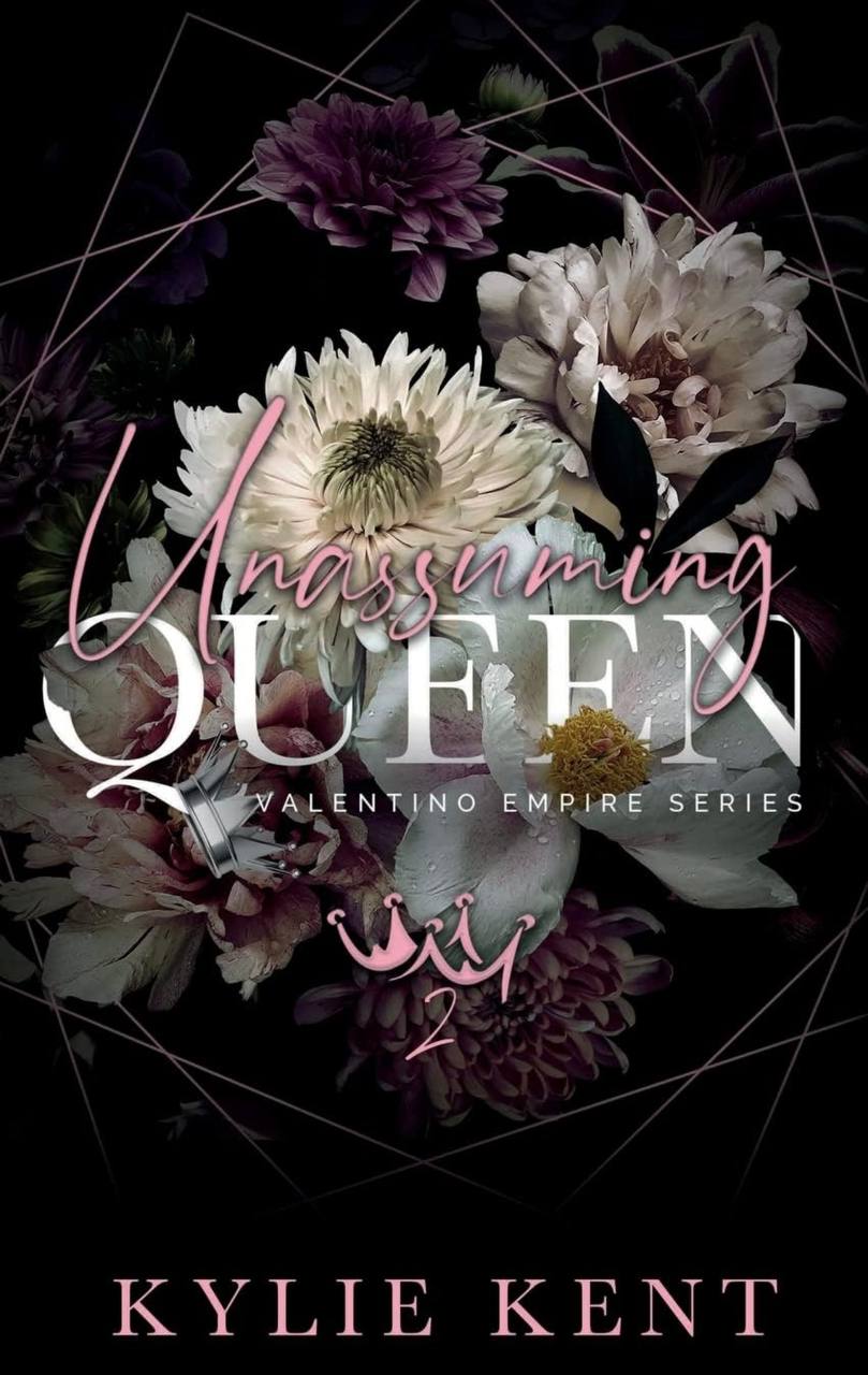 Unassuming Queen: Valentino Empire, Book 2 kylie Kent