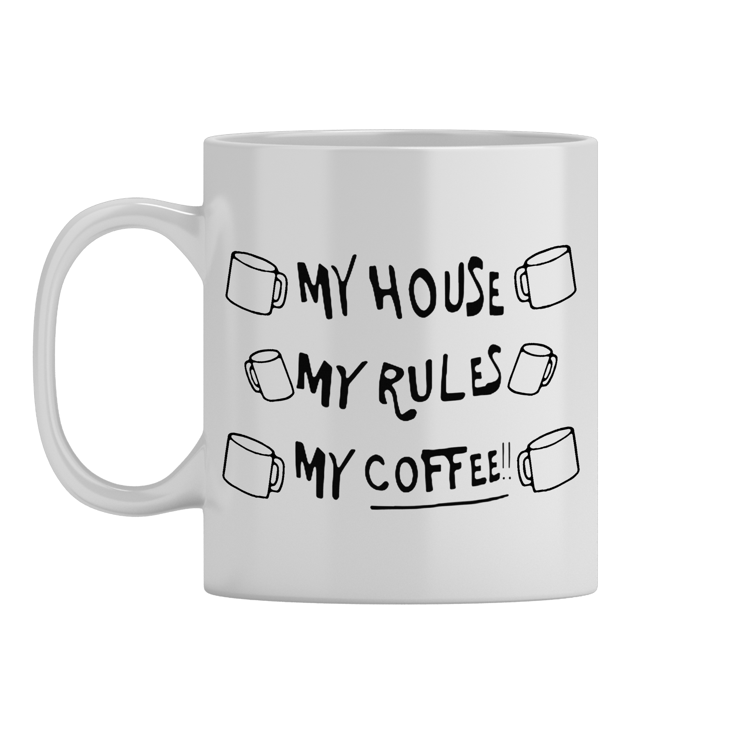 КРУЖКИ "My house, my rules, my coffee"