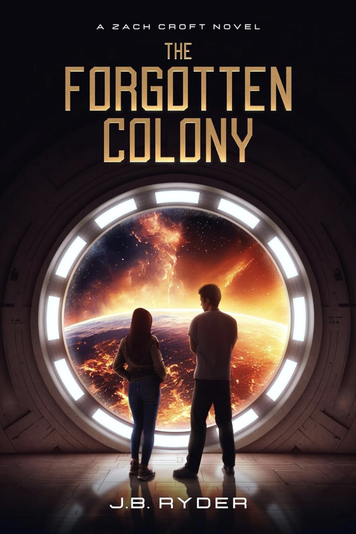 The Forgotten Colony (A Zach Croft Novel) J. B. Ryder 